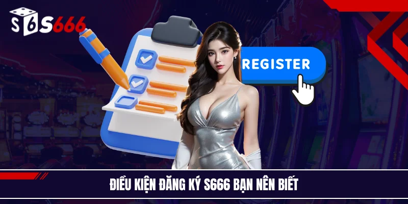 Điều kiện đăng ký tài khoản bạn nên biết