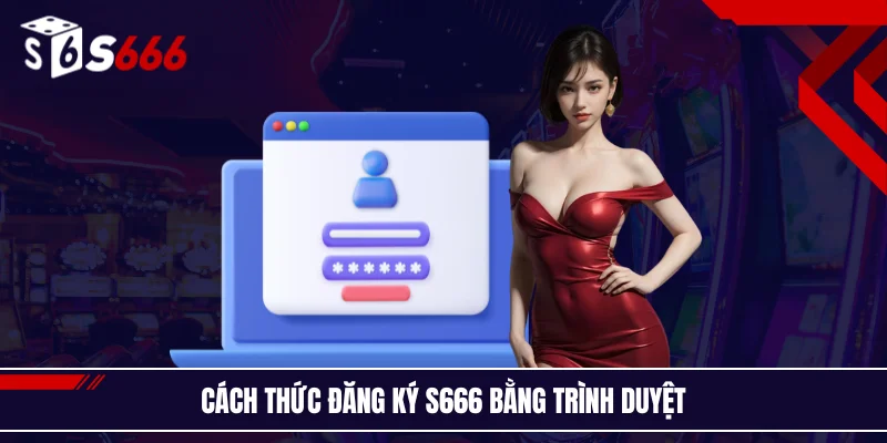 Cách thức mở account bằng trình duyệt
