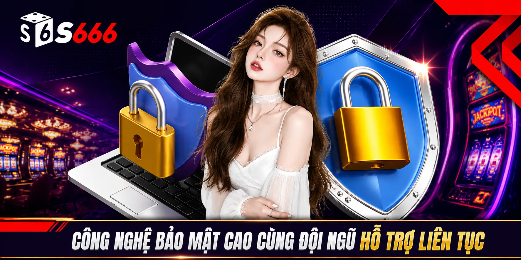 Công nghệ bảo mật cao cùng đội ngủ hỗ trợ liên tục